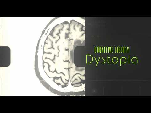 Cognitive Liberty: Dystopia